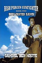 Rash Pargun Gunfighter - Body Canyon Ranch