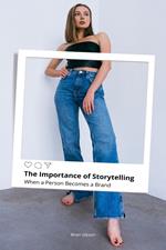 The Importance of Storytelling When a Person Becomes a Brand