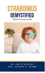 Strabismus Demystified: Doctor's Secret Guide