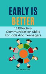 Early Is Better: 15 Effective Communication Skills For Kids And Teenagers