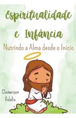 Espiritualidade e Infância, Nutrindo a Alma Desde o Início