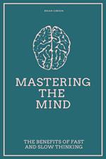 Mastering the Mind The Benefits of Fast and Slow Thinking