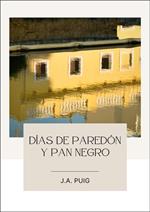 Días de paredón y pan negro