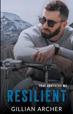 Resilient: A True Brothers MC Novel