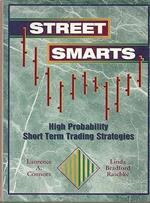 Street Smarts: High Probability Short-Term Trading Strategies