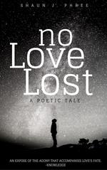 No Love Lost: A Poetic Tale
