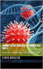 Journey to the Center of the Human Cell. Part 2