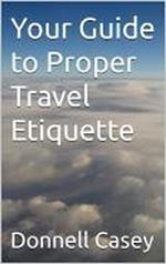 Your Guide to Proper Travel Etiquette