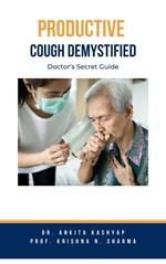 Productive Cough Demystified: Doctor's Secret Guide