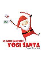 Un cadeau magique de Yogi Santa Juste Pour Toi