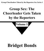 Group Sex: The Cheerleader Gets Taken by the Reporters 1