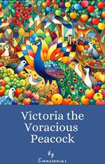 Victoria the Voracious Peacock