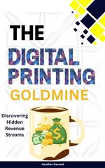 The Digital Printing Goldmine: Discovering Hidden Revenue Streams