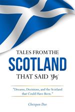 Tales from the Scotland That Said 'Yes'