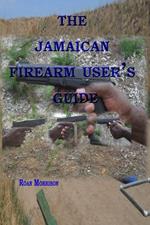 The Jamaican Firearm User's Guide