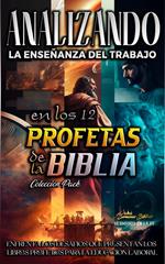 Analizando la Enseñanza del Trabajo en los 12 Profetas de la Biblia