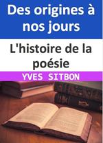 L'histoire de la poésie : Des origines à nos jours