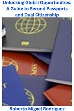 Unlocking Global Opportunities: A Guide to Second Passports for Dual Citizenship