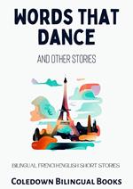 Words That Dance and Other Stories: Bilingual French-English Short Stories