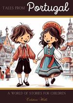 Tales from Portugal: A World of Stories for Children