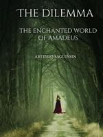 The Dilemma- The Enchanted World of Amadeus