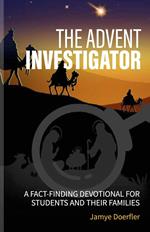 The Advent Investigator: A Fact-Finding Devotional for Students and Their Families