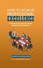 How To Achieve Professional Excellence