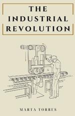 The Industrial Revolution