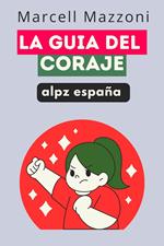 La Guia Del Coraje