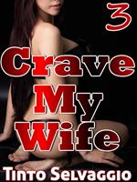 Crave My Wife 3