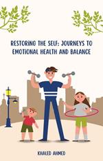 Restoring the Self: Journeys to Emotional Health and Balance