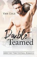 Double-Teamed: MMM First Time Football Romance