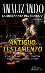 Analizando la Enseñanza del Trabajo en el Antiguo Testamento