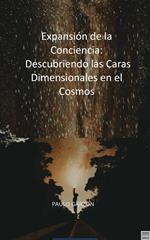 Expansión de la Conciencia: Descubriendo las Caras Dimensionales en el Cosmos