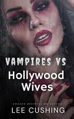 Vampires VS Hollywood Wives