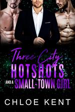 Three City Hotshots and a Small-Town Girl