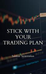 Stick with Your Trading Plan