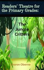 Readers' Theatre for the Primary Grades: The Jungle Critters