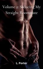 Volume 2: Seducing My Straight Roommate