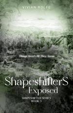 Shapeshifters: Exposed