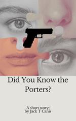 Did You Know the Porters?