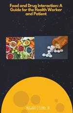 Food and Drug Interactions: A Guide for the Health worker and Patient