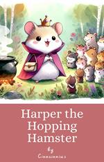 Harper the Hopping Hamster