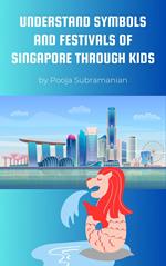 Understand Symbols and Festivals of Singapore through Kids