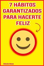 7 hábitos garantizados para hacerte feliz