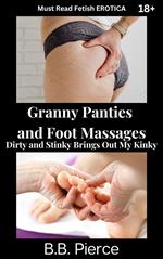 Granny Panties and Foot Massages