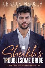 The Sheikh's Troublesome Bride