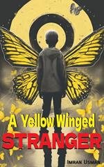 A Yellow Winged Stranger