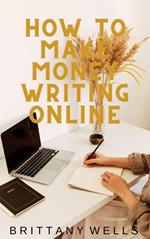 How to Make Money Writing Online