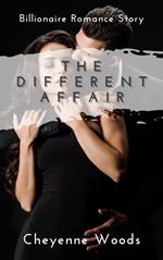 The Different Affair: Billionaire Romance Story